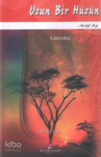 Uzun Bir Hüzün; Seçme Şiirler