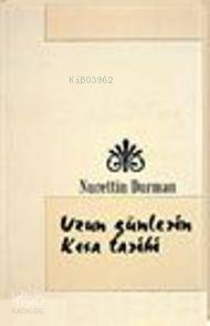 Uzun Günlerin Kısa Tarihi | Nurettin Durman | Esra Yayınları