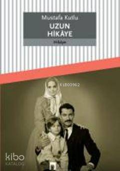 Uzun Hikaye | Mustafa Kutlu | Dergah Yayınları