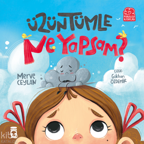 Üzüntümle Ne Yapsam? | Merve Ceylan | Timaş Çocuk