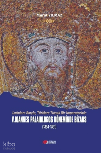 V. Loannes Palailogos Döneminde Bizans (1354-1391);Latinlere Borçlu, T