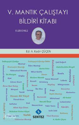 V. Mantık Çalıştayı; Bildiri Kitabı | Kolektif | Sentez Yayıncılık