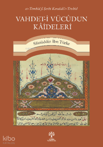Vahdet-i Vücûdun Kâideleri | Sâinüddin İbn Türke | Litera Yayıncılık