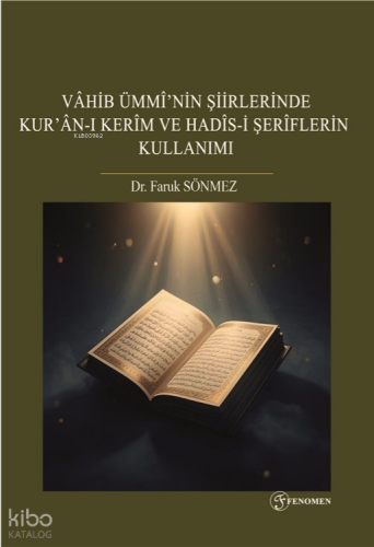 Vahib Ümmi'nin Şiirlerinde Kur'an'ı Kerim ve Hadisi Şerîflerin Kullanı