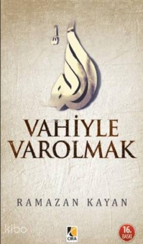 Vahiyle Varolmak | Ramazan Kayan | Çıra Yayınları
