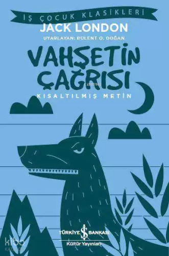Vahşetin Çağrısı (Kısaltılmış Metin) | Jack London | Türkiye İş Bankas