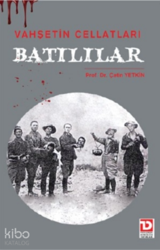 Vahşetin Cellatları Batılılar