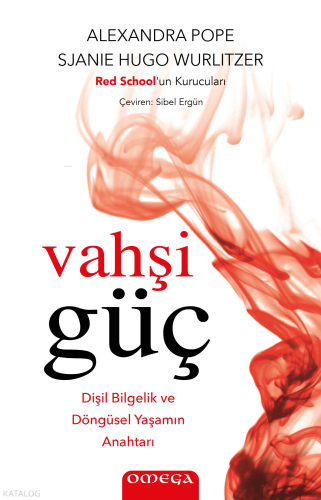 Vahşi Güç;Dişil Bilgelik ve Döngüsel Yaşamın Anahtarı
