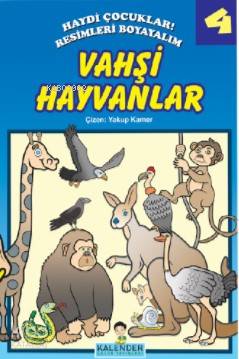 Vahşi Hayvanlar 4; Haydi Çocuklar! Resimleri Boyayalım