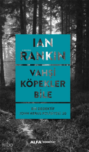 Vahşi Köpekler Bile ;Bir Dedektif John Resus Polisiyesi:20