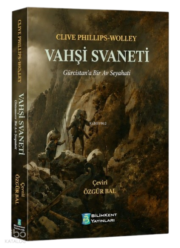 Vahşi Svaneti;Gürcistan'a Bir Av Seyahati