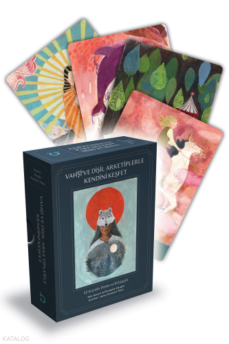 Vahşi ve Dişil Arketiplerle Kendini Keşfet - 52 Kartlık Deste ve Kitapçık