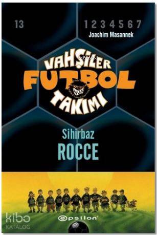 Vahşiler Futbol Takımı 12 - Sihirbaz Rocce (Ciltli)