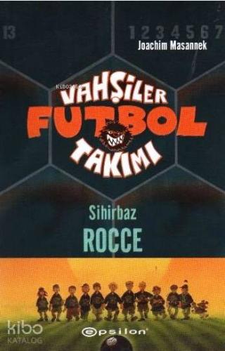 Vahşiler Futbol Takımı 12; Sihirbaz Rocce