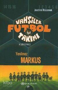 Vahşiler Futbol Takımı 13; Yenilmez Markus