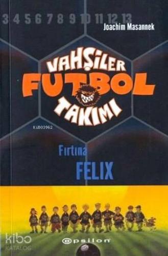 Vahşiler Futbol Takımı 2; Fırtına Felix