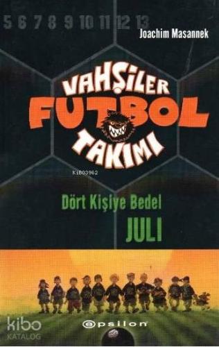 Vahşiler Futbol Takımı 4; Dört Kişiye Bedel Juli