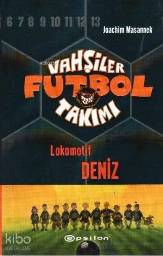 Vahşiler Futbol Takımı 5; Lokomotif Deniz