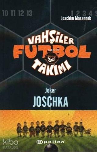 Vahşiler Futbol Takımı 9; Joker Joschka