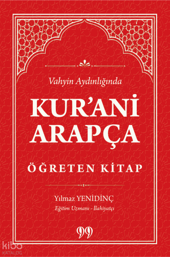 Vahyin Aydınlığında Kur'ani Arapça Öğreten Kitap | Yılmaz Yenidinç | D