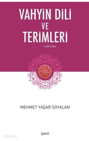 Vahyin Dili ve Terimleri | Mehmet Yaşar Soyalan | İşaret Yayınları