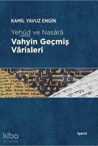 Vahyin Geçmiş Vârisleri; Yehud ve Nasara