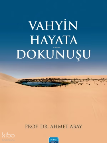 Vahyin Hayata Dokunuşu | Ahmet Abay | Nobel Akademik Yayıncılık