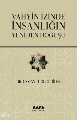 Vahyin İzinde İnsanlığın Doğuşu | Osman Turgut Dilek | Safa Yayın Dağı