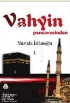 Vahyin Penceresinden 1 | Mustafa İslamoğlu | Düşün Yayıncılık