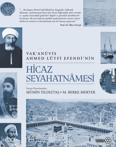 Vak’anüvis Ahmed Lütfi Efendi’nin Hicaz Seyahatnâmesi (Ciltli) | Ahmed