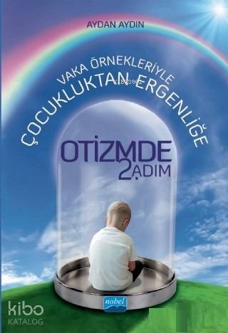 Vaka Örnekleriyle Çocukluktan Ergenliğe Otizmde 2. Adım