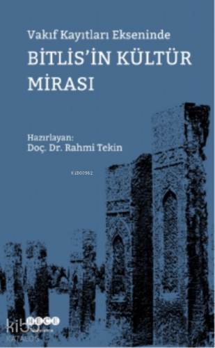 Vakıf Kayıtları Ekseninde Bitlis'in Kültür Mirası