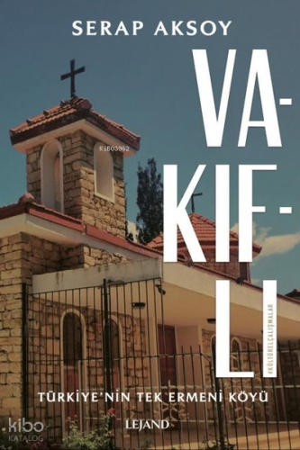 Vakıflı: Türkiye'nin Tek Ermeni Köyü