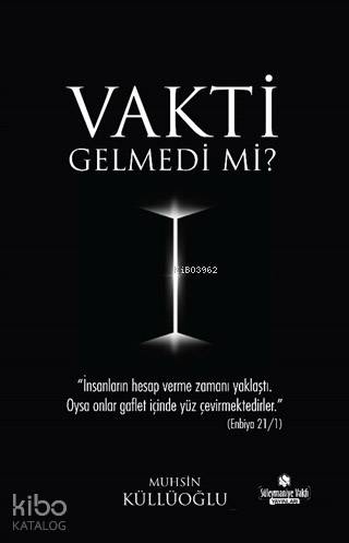 Vakti Gelmedi Mi? | Muhsin Küllüoğlu | Süleymaniye Vakfı Yayınları