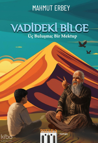 Validedeki Bilge;Üç Buluşma;Bir Mektup | Mahmut Erbey | Patara Kitap
