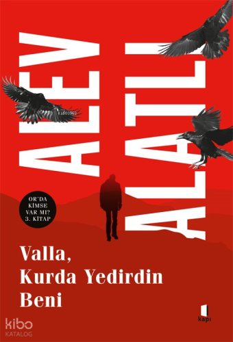 Valla, Kurda Yedirdin Beni;Orda Kimse Var Mı? 3. Kitap