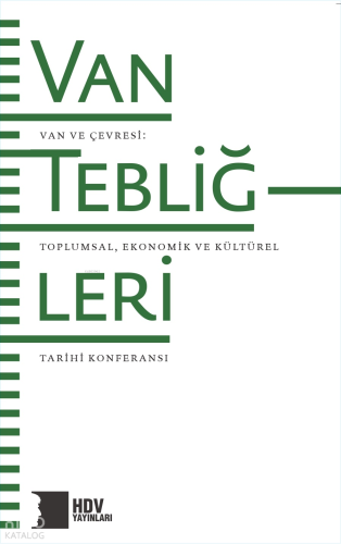 Van Tebliğleri – Van ve Çevresi;Toplumsal, Ekonomik ve Kültürel Tarihi