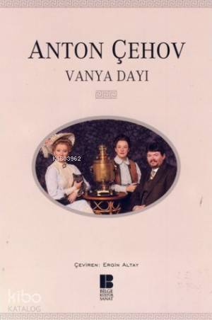 Vanya Dayı | Anton Pavloviç Çehov | Bilge Kültür Sanat