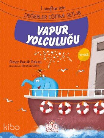 Vapur Yolculuğu - Temizlik; 1. Sınıflar İçin Değerler Eğitimi Seti - 18