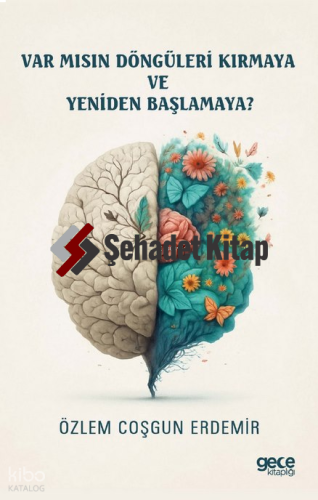 Var Mısın Döngüleri Kırmaya ve Yeniden Başlamaya?