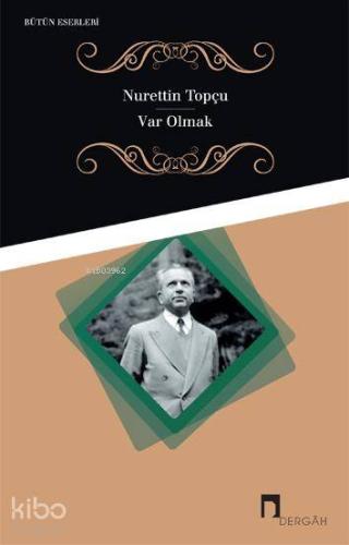Var Olmak | Nurettin Topçu | Dergah Yayınları