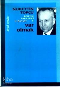 Var Olmak | Nurettin Topçu | Dergah Yayınları