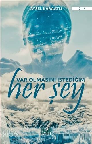 Var Olmasını İstediğim Her Şey