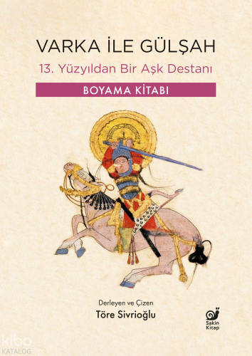 Varka ile Gülşah - 13. Yüzyıldan Bir Aşk Destanı;Boyama Kitabı | Töre 
