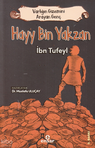 Varlığın Gizemini Arayan Genç - Hayy Bin Yakzan; İbn Tufeyl | Mustafa 