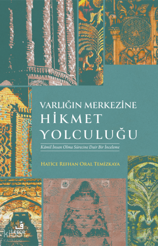 Varlığın Merkezine Hikmet Yolculuğu;Kamil İnsan Olma Sürecine Dair İnc