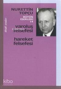 Varoluş Felsefesi - Hareket Felsefesi | Nurettin Topçu | Dergah Yayınl