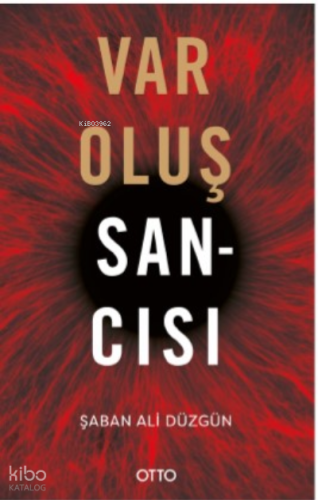 Varoluş Sancısı | Şaban Ali Düzgün | Otto Yayınları