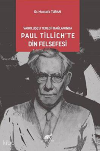 Varoluşcçu Teoloji Bağlamında Paul Tillich’te Din Felsefesi