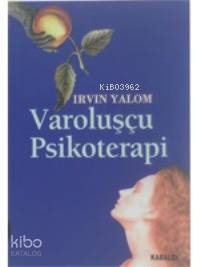 Varoluşçu Psikoterapi | Irvin D. Yalom | Kabalcı Yayınevi